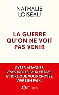 La guerre qu'on ne voit pas venir - Nathalie Loiseau (2022)