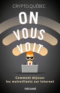 On vous voit : comment déjouer les malveillants sur Internet (2018)