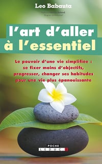 L’art d’aller à l’essentiel - Leo Babauta