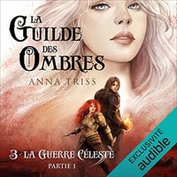La Guerre Céleste: La Guilde des Ombres 3 partie 1 - Anna Triss (2023)