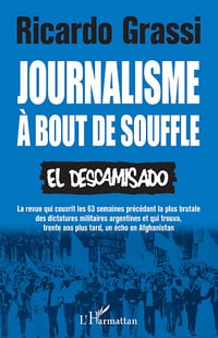 Journalisme à bout de souffle - El Descamisado - Ricardo Grass (2022)i