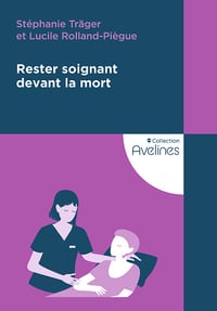 Rester soignant devant la mort - Stéphanie Träger, Lucile Rolland-Piègue (2024)