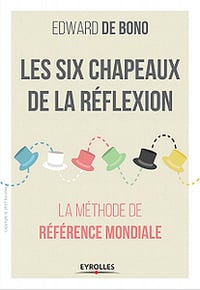 Les six chapeaux de la réflexion : La méthode de référence mondiale (2017)