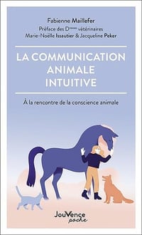 La communication animale intuitive - Fabienne Maillefer (2022)