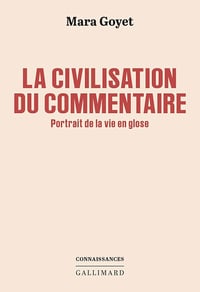 La civilisation du commentaire - Mara Goyet (2026)