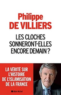 Les Cloches sonneront-elles encore demain ? - Philippe de Villiers