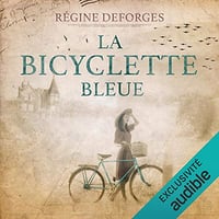 Régine Deforges - La bicyclette bleue Tome 1 [2016]