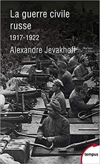 La guerre civile russe - Alexandre Jevakhoff