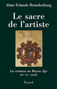 Le sacre de l'artiste - Alain Erlande-Brandenburg (2000)