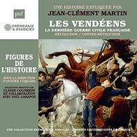 Les Vendéens, la dernière guerre civile française: Figures de l'Histoire - Jean-Clément Martin (2021)