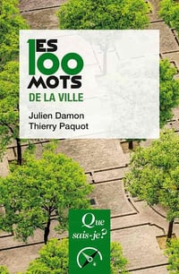 Les 100 mots de la ville - Julien Damon, Thierry Paquot (2021)