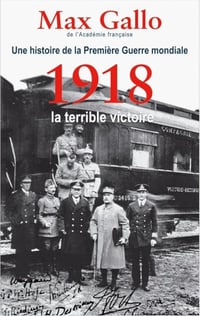 Une histoire de la Première Guerre mondiale - Tome 2 : 1918, la terrible victoire