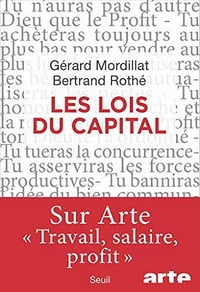 Les Lois du capital - Bertrand Rothe, Gerard Mordillat