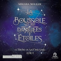 La Boussole dans les étoiles: A throne of sand and salt, T2 - Megära Nolhan (2025)