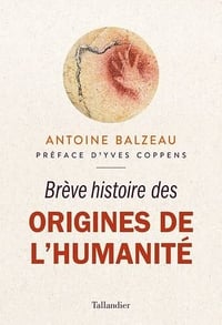 Brève histoire des origines de l'humanité - Antoine Balzeau (2022)