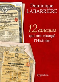 12 arnaques qui ont changé l'Histoire - Dominique Labarrière (2015)