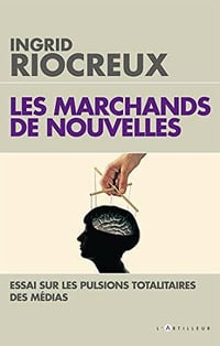 Les Marchands de nouvelles - Ingrid Riocreux