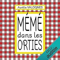 Aurélie Valognes - Mémé dans les orties