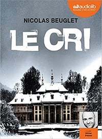 Nicolas Beuglet - Le cri