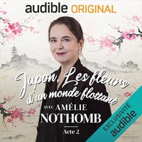 Japon, les fleurs d'un monde flottant avec Amélie Nothomb - Amélie Nothomb (2023)