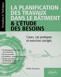 La planification des travaux dans le bâtiment et l'étude des besoins - Didier Pouteaux (2024)