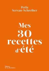 Mes 30 recettes d'été - Perla Servan-Schreiber (2022)