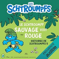 [LES SCHTROUMPFS] - Peyo -Le Schtroumpf Sauvage voit rouge: Histoires de Schtroumpfs 5- 2021