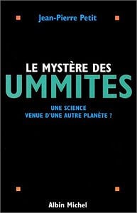 Jean-Pierre Petit, "Le mystère des ummites : Une science venue d’une autre planète ?