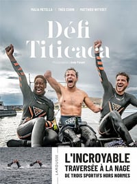 Défi Titicaca : L'incroyable traversée à la nage de trois sportifs hors normes - Malia Metella, Théo Curin, Matthieu Witvoet (2022)