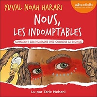 Nous, les indomptables: Comment les humains ont conquis le monde - Yuval Noah Harari (2022)