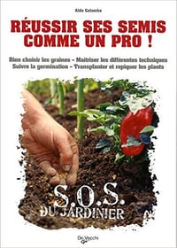Réussir ses semis comme un pro ! - Aldo Colombo
