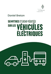 Daniel Breton - 50 mythes et demi-vérités sur les véhicules électriques (2024)