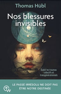 Nos blessures invisibles - Thomas Hübl (2025)
