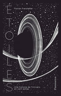 Étoiles: Une histoire de l'Univers en cent astres - Florian Freistetter (2020)