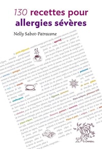 130 recettes pour allergies sévères - Nelly Sabot-Patracone (2012)