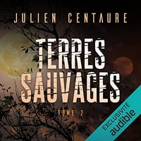 Julien Centaure, "Terres sauvages, tome 2" (2022)