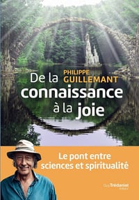 Philippe Guillemant - De la connaissance à la joie - Le pont entre sciences et spiritualité (2026)