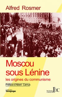 Moscou sous Lénine, les origines du communisme - Alfred Rosmer
