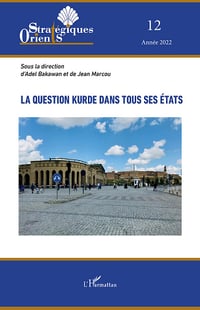 La question kurde dans tous ses états - Adel Bakawan, Jean Marcou