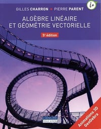 Algèbre linéaire et géométrie vectorielle - Gilles Charron (2018)