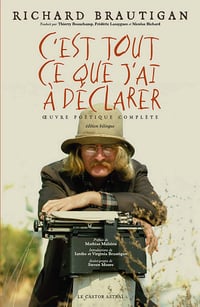C'est tout ce que j'ai à déclarer - Richard Brautigan (2016)