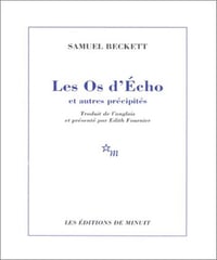 Les Os d'Echo et autres précipités - Samuel Beckett (2002)