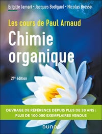 Paul Arnaud , Brigitte Jamart - Les cours de Paul Arnaud - Cours de Chimie organique - 21e éd.
