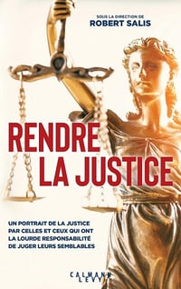 Rendre la justice - Robert Salis et Collectif (2021)