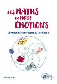 Les maths en mode émotions: Chroniques inspirées par 20 sentiments - Nathalie Braun (2025)