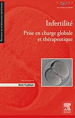 Infertilité - Prise en charge globale et thérapeutique - René Frydman