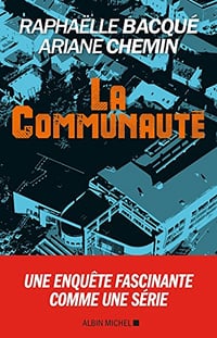 La Communauté - Raphaëlle Bacqué & Ariane Chemin (2018)