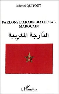 Parlons l’arabe dialectal marocain - Michel Quitout