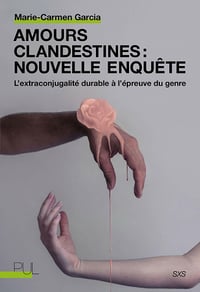 Amours clandestines : nouvelle enquête: L'extraconjugalité durable à l'épreuve du genre - Marie-Carmen Garcia (2021)