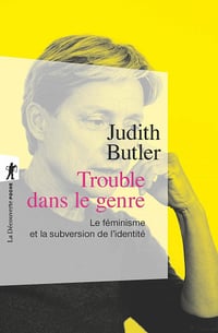 Judith Butler - Trouble dans le genre
